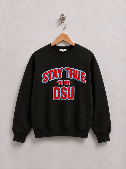 Delaware State University Stay True To My DSU Crewneck- Black(Preorder)