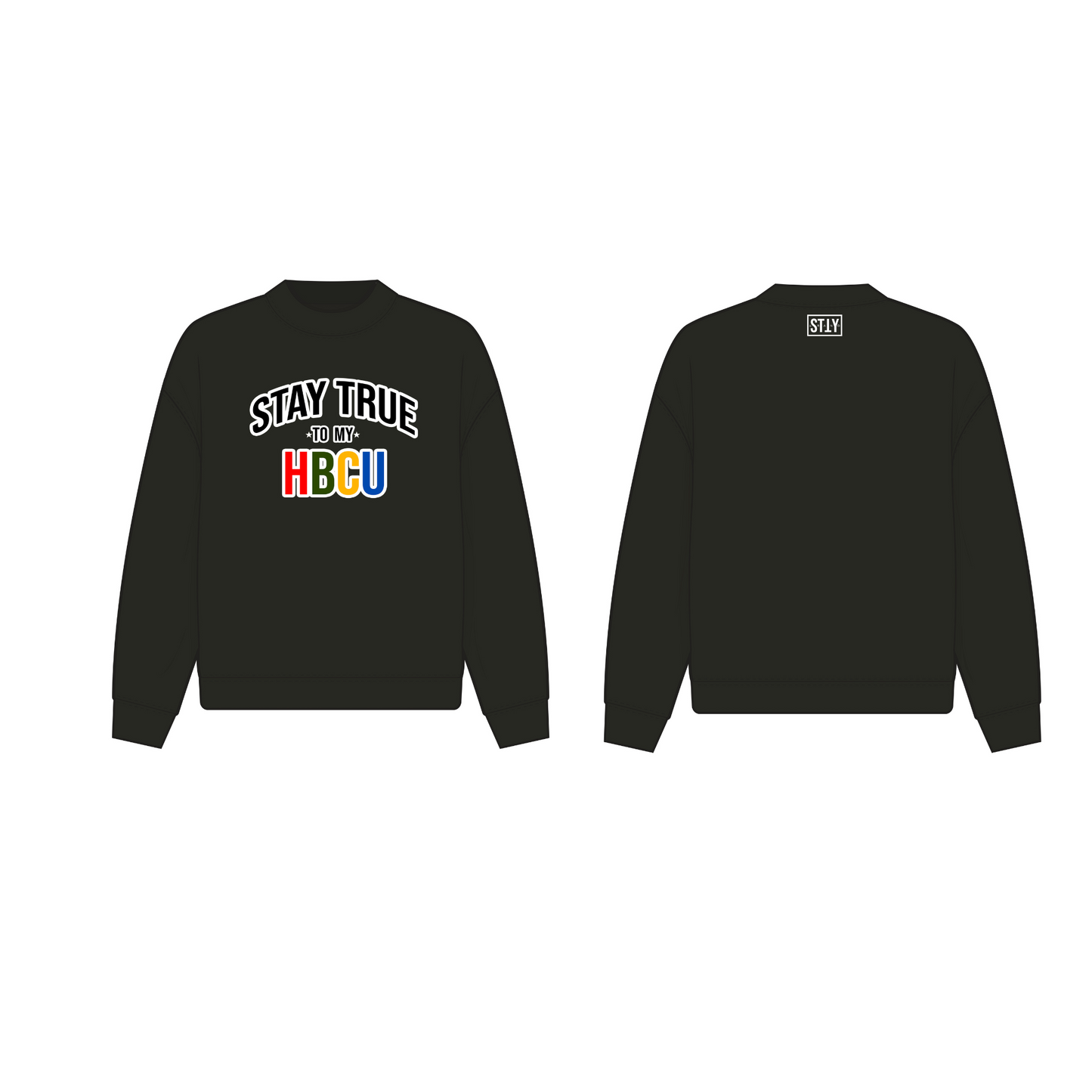 Stay True To My HBCU Sweatshirt- Black